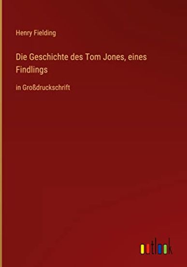 Die Geschichte des Tom Jones, eines Findlings