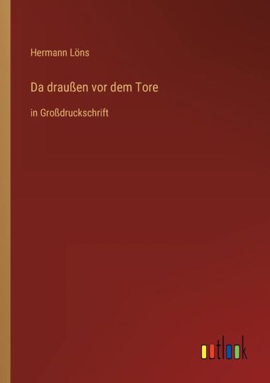 Da draußen vor dem Tore