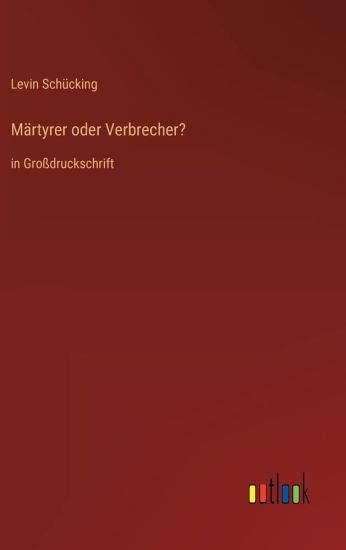 Märtyrer oder Verbrecher?