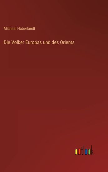 Die Völker Europas und des Orients