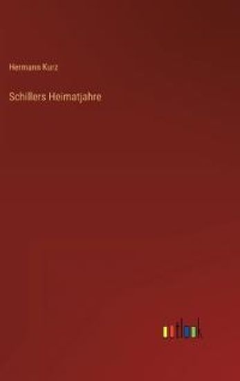 Schillers Heimatjahre