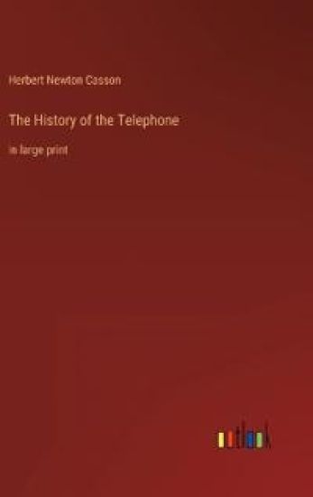 The History of the Telephone