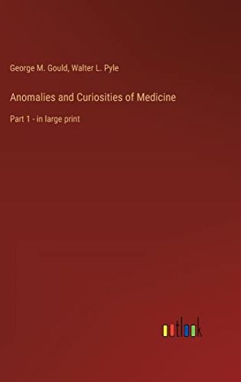 Anomalies and Curiosities of Medicine