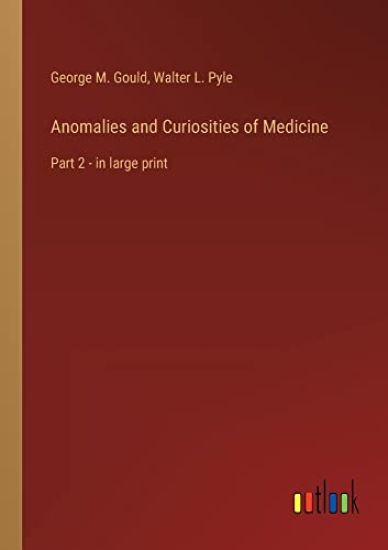 Anomalies and Curiosities of Medicine