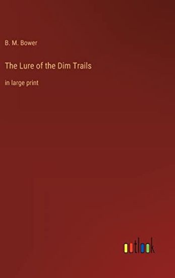The Lure of the Dim Trails