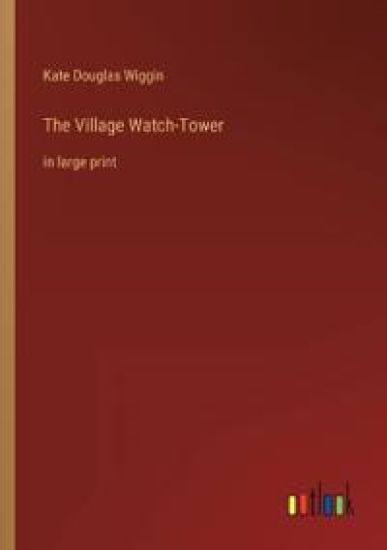 The Village Watch-Tower
