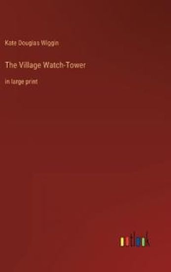 The Village Watch-Tower