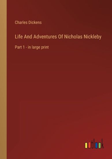 Life And Adventures Of Nicholas Nickleby