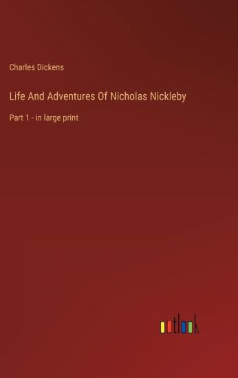 Life And Adventures Of Nicholas Nickleby