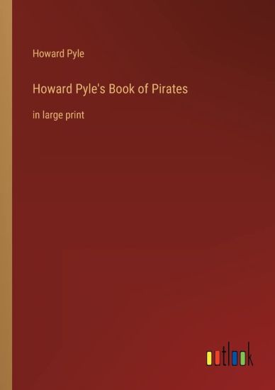 Howard Pyle's Book of Pirates