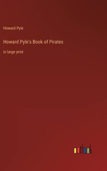 Howard Pyle's Book of Pirates