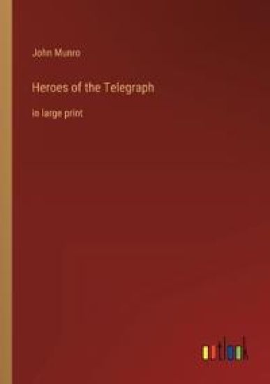 Heroes of the Telegraph