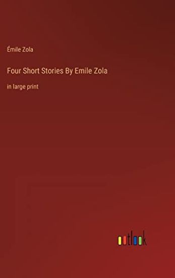 Four Short Stories By Emile Zola