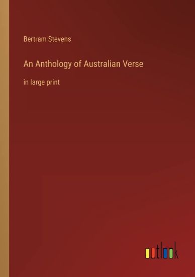 An Anthology of Australian Verse