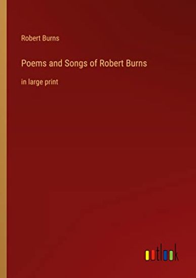 Poems and Songs of Robert Burns