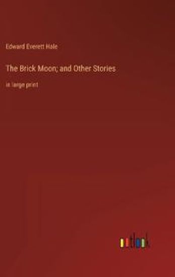 The Brick Moon; and Other Stories