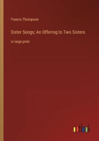 Sister Songs; An Offering to Two Sisters