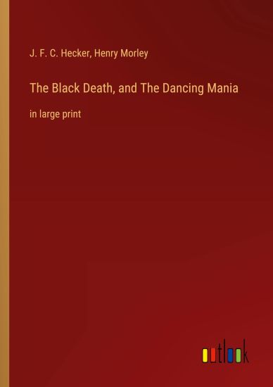The Black Death, and The Dancing Mania
