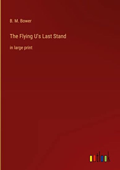 The Flying U's Last Stand