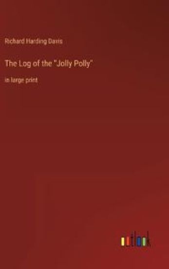 The Log of the "Jolly Polly"