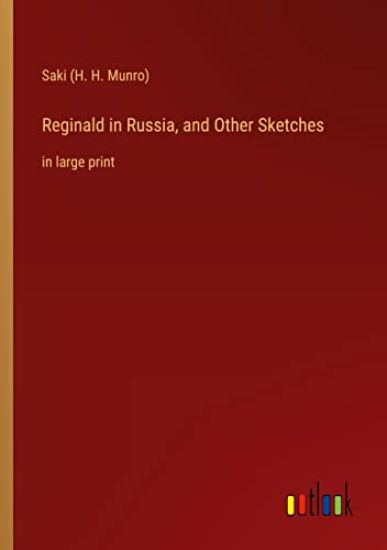 Reginald in Russia, and Other Sketches