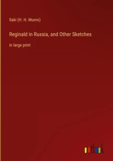 Reginald in Russia, and Other Sketches