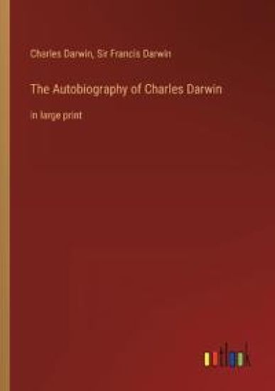The Autobiography of Charles Darwin