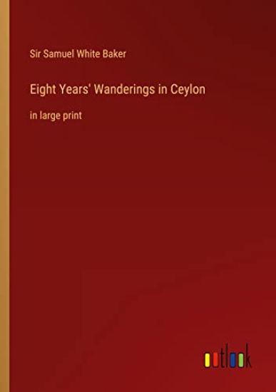 Eight Years' Wanderings in Ceylon