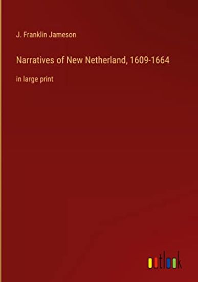 Narratives of New Netherland, 1609-1664