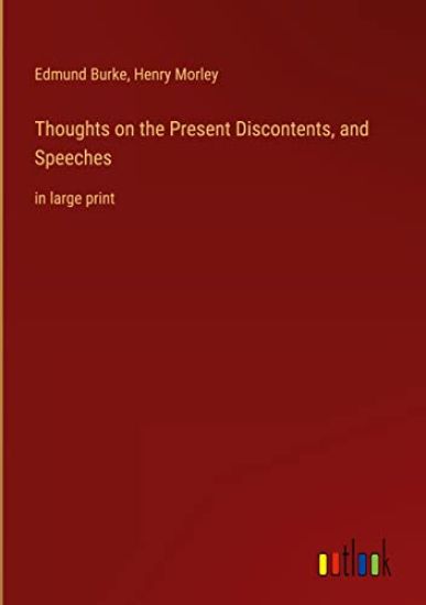 Thoughts on the Present Discontents, and Speeches