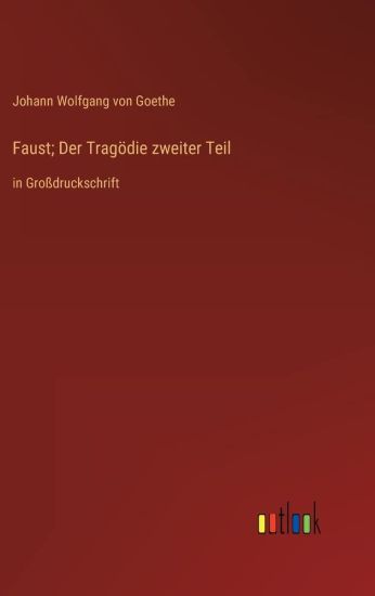 Faust; Der Tragödie zweiter Teil