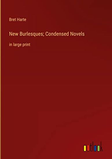 New Burlesques; Condensed Novels