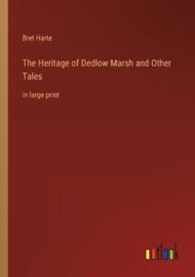 The Heritage of Dedlow Marsh and Other Tales
