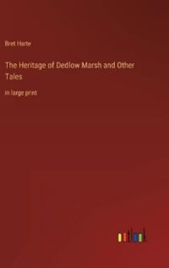 The Heritage of Dedlow Marsh and Other Tales