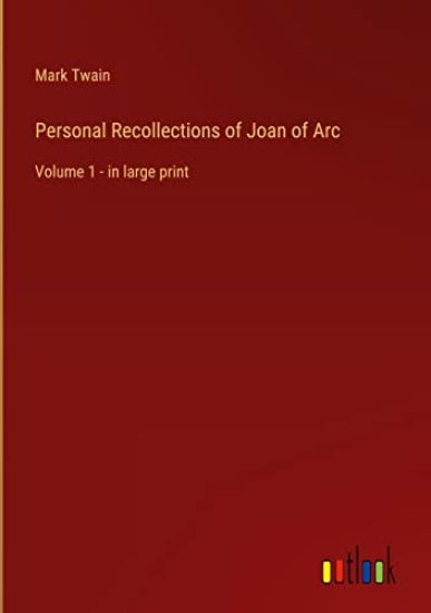 Personal Recollections of Joan of Arc
