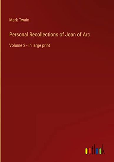 Personal Recollections of Joan of Arc