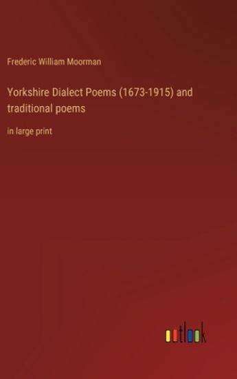 Yorkshire Dialect Poems (1673-1915) and traditional poems