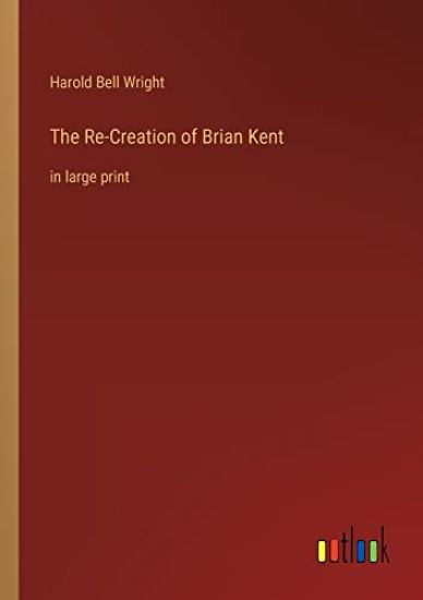 The Re-Creation of Brian Kent
