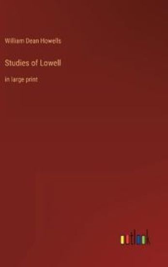 Studies of Lowell