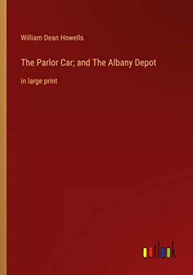 The Parlor Car; and The Albany Depot