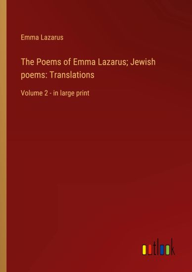 The Poems of Emma Lazarus; Jewish poems