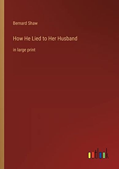How He Lied to Her Husband