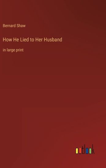 How He Lied to Her Husband