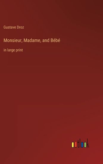 Monsieur, Madame, and Bébé