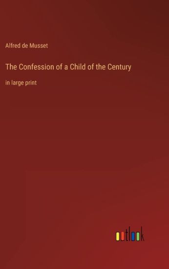 The Confession of a Child of the Century