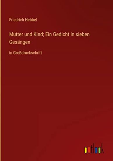 Mutter und Kind; Ein Gedicht in sieben Gesängen