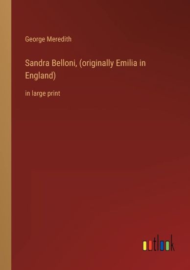Sandra Belloni, (originally Emilia in England)