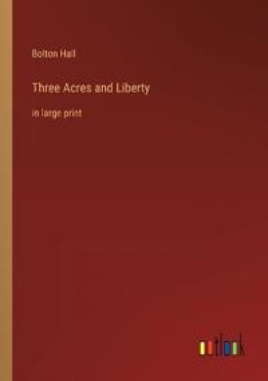 Three Acres and Liberty