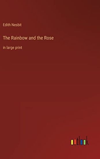 The Rainbow and the Rose