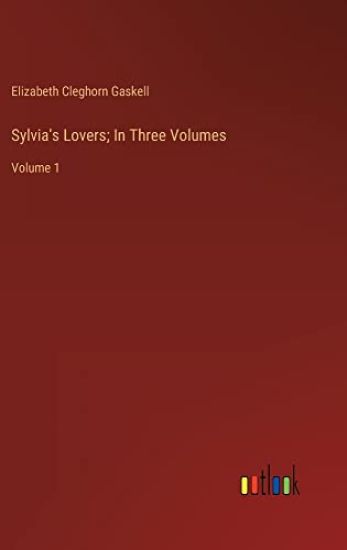 Sylvia's Lovers; In Three Volumes